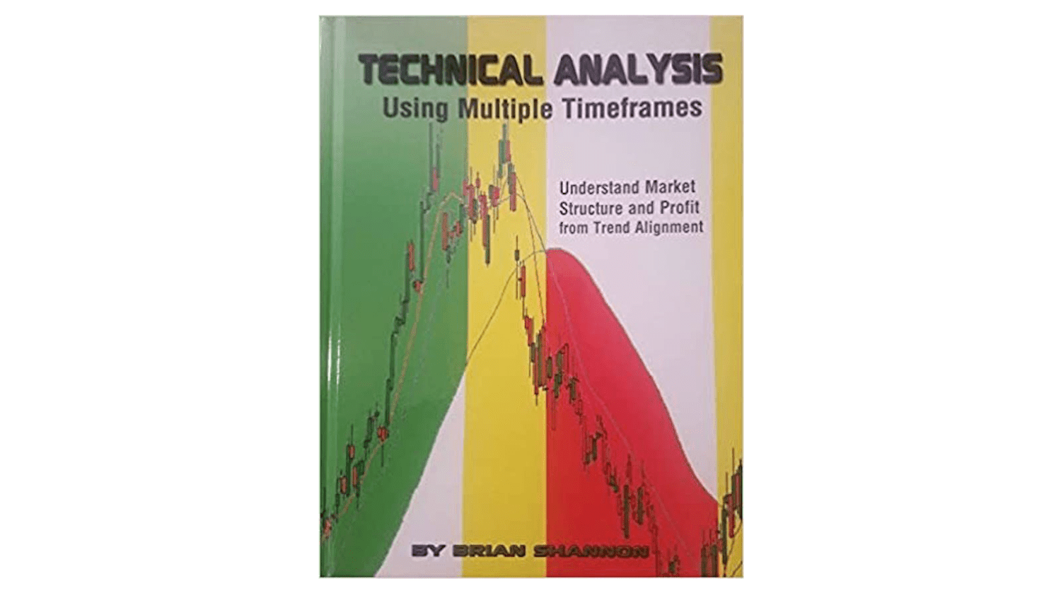 Book cover for "Technical Analysis Using Multiple Timeframes" by Brian Shannon