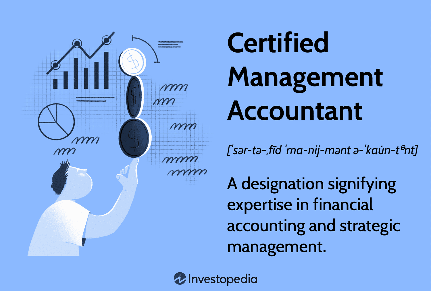 Certified Management Accountant: A designation signifying expertise in financial accounting and strategic management.
