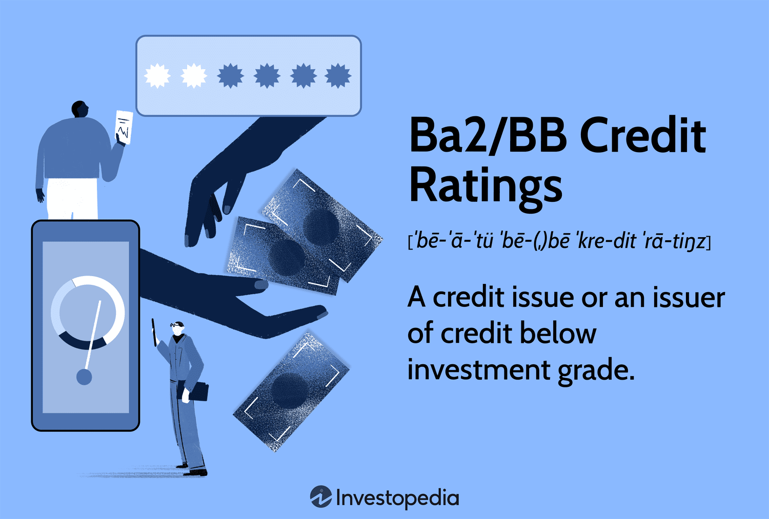 Ba2/BB Credit Ratings: A credit issue or an issuer of credit below investment grade.