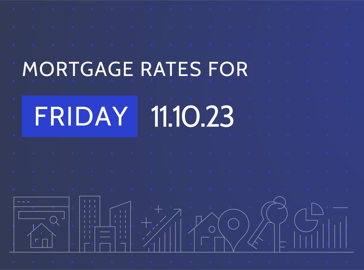 Custom illustration shows title "Mortgage rates for Friday 11.10.23" on a dark blue background with white line images of a house, buildings, graph with upward arrows, keys, and pie charts.
