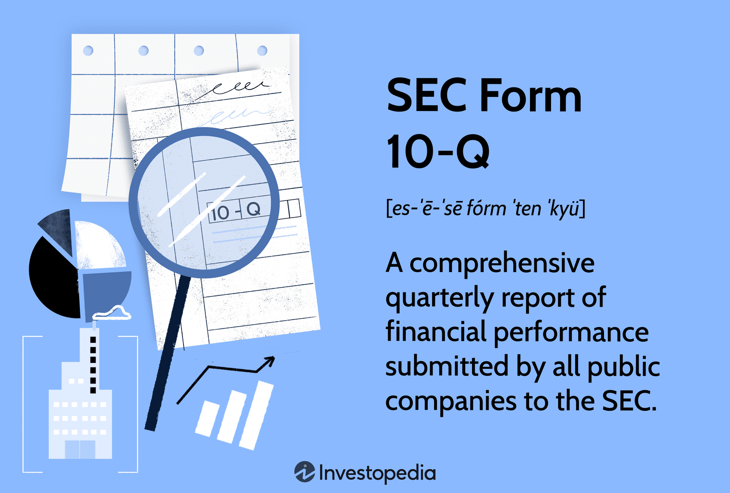 SEC Form 10-Q: A comprehensive quarterly report of financial performance submitted by all public companies to the SEC.