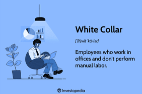 White Collar: Employees who work in offices and don't perform manual labor.
