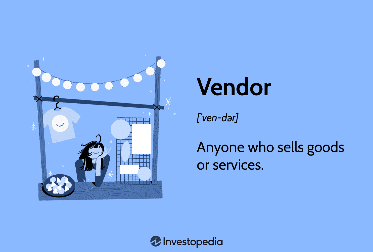 Vendor: Anyone who sells goods or services.