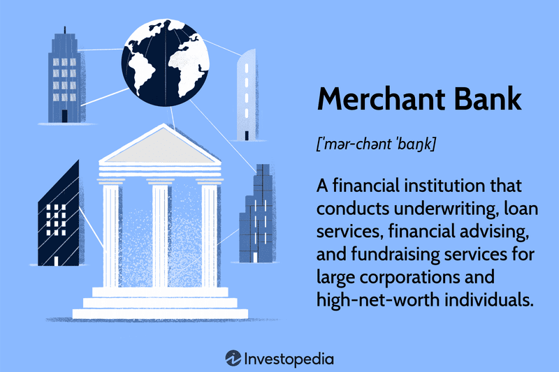 Merchant Bank: A financial institution that conducts underwriting, loan services, financial advising, and fundraising services for large corporations and high-net-worth individuals.