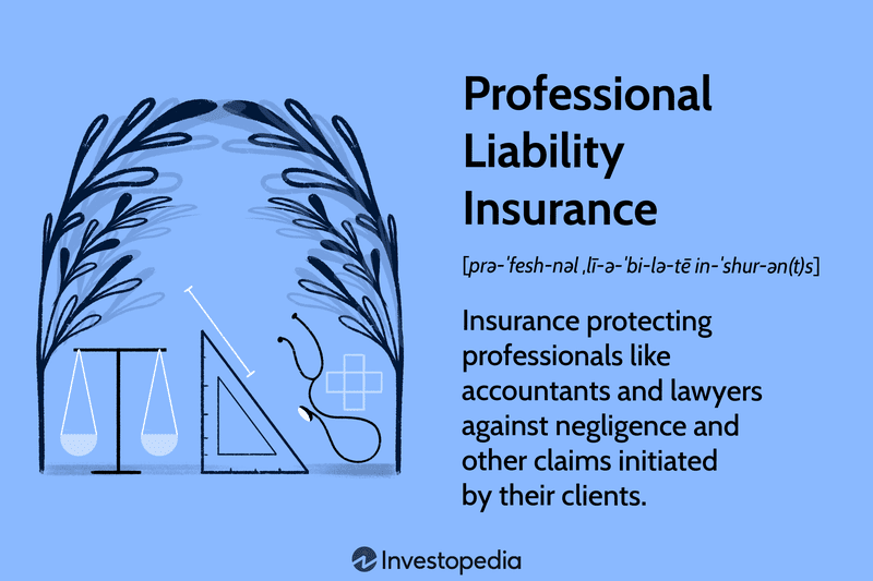 Professional Liability Insurance: Insurance protecting professionals like accountants and lawyers against negligence and other claims initiated by their clients.