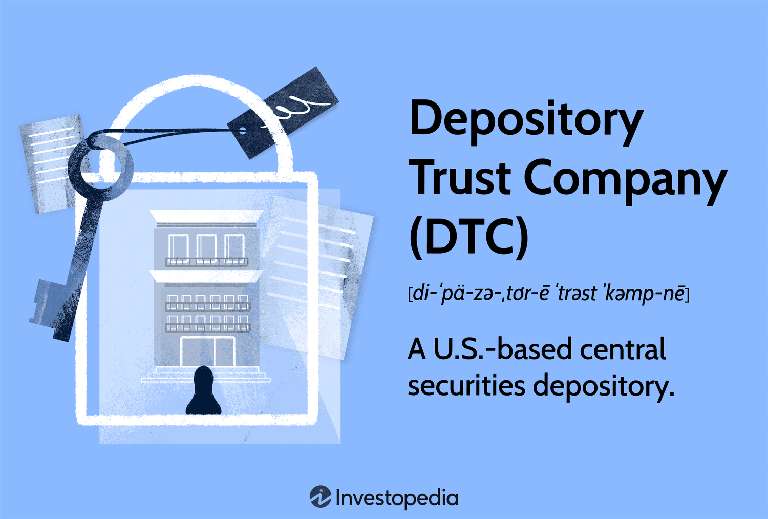 Depository Trust Company (DTC): A U.S.-based central securities depository.