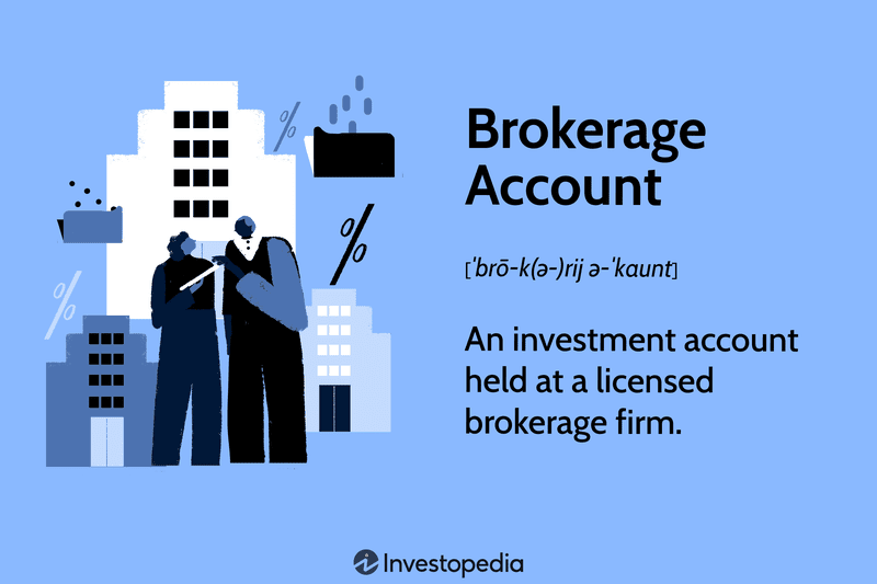 Brokerage Account: An investment account held at a licensed brokerage firm.