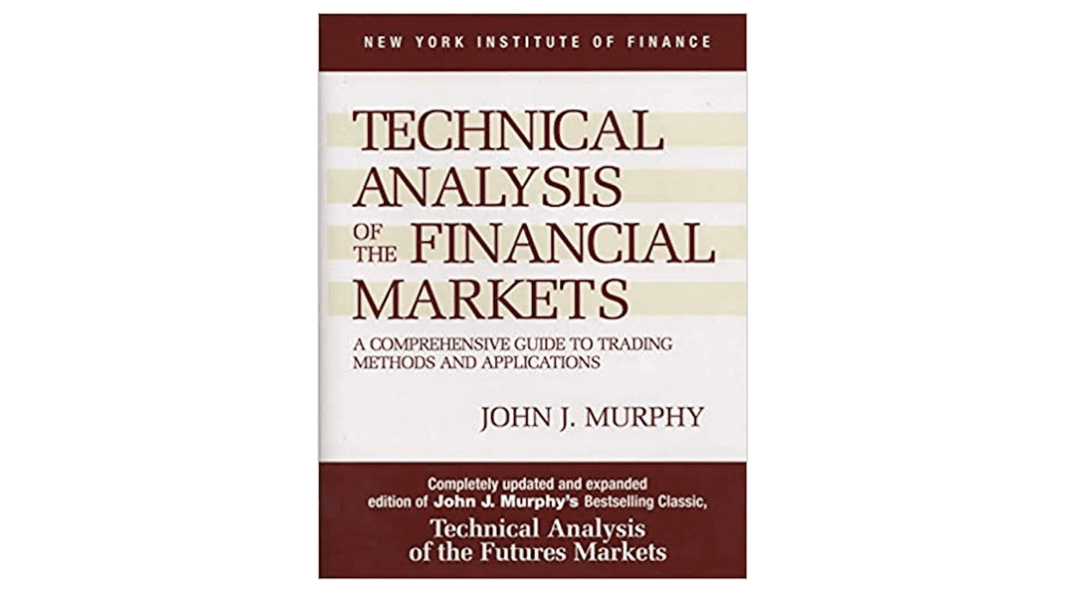 "Technical Analysis of the Financial Markets" by John Murphy