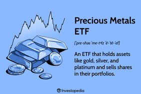 Precious Metals ETFs: An ETF that holds assets like gold, silver, and platinum and sell shares in their portfolios.