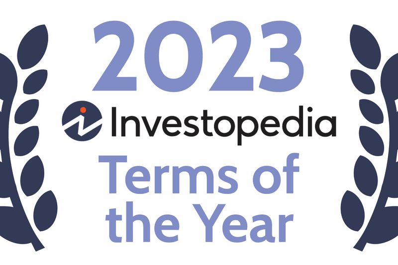 Investopedia's 2023 Terms of the Year