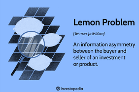 Lemon Problem: An information asymmetry between the buyer and seller of an investment or product.