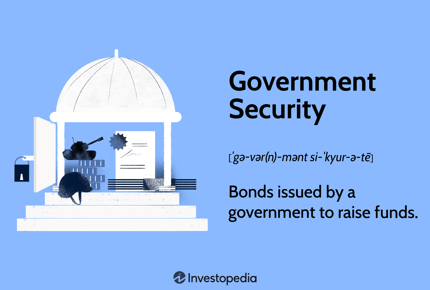 Government Security: Bonds issued by a government to raise funds.