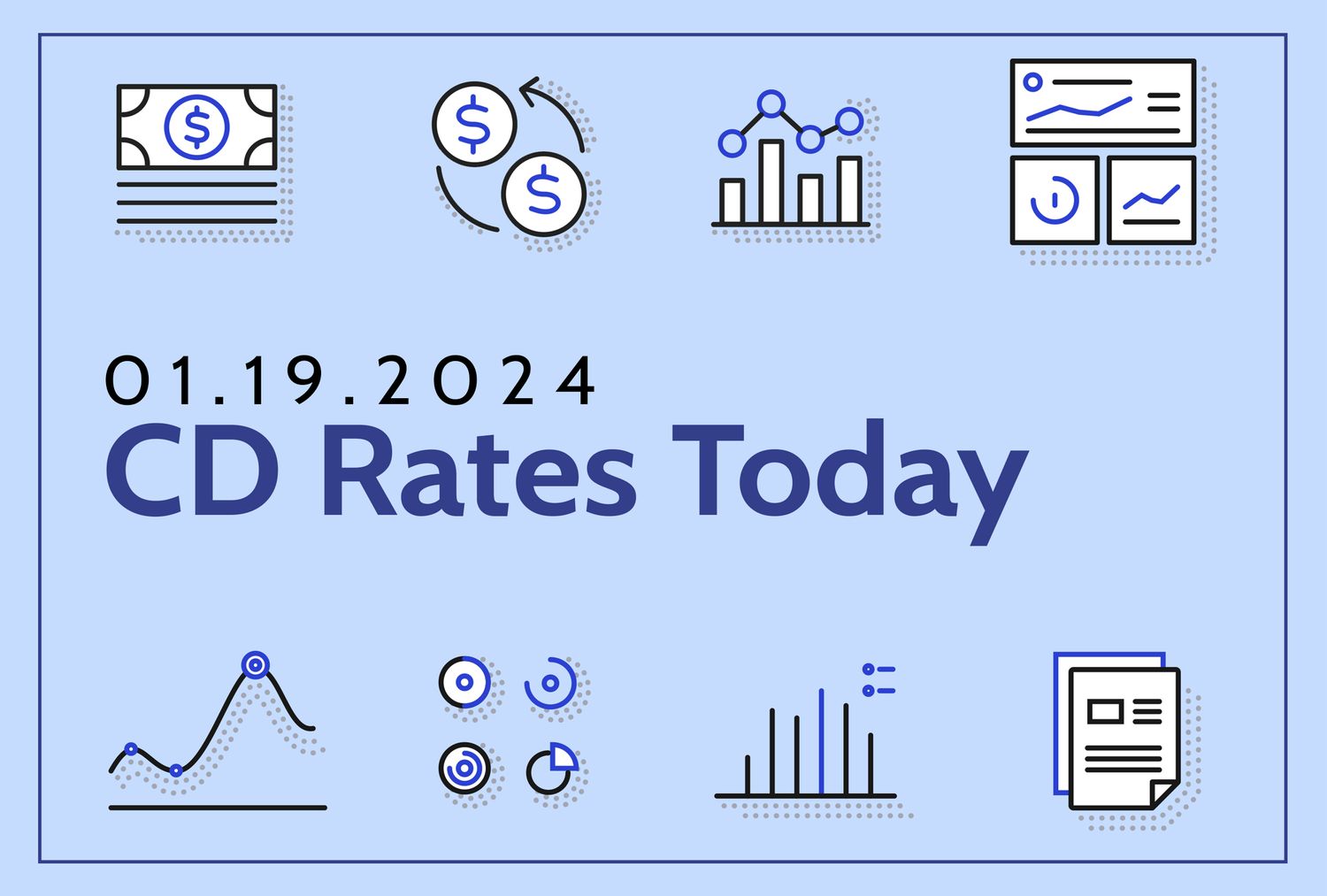 Custom illustration shows a light blue background with small images at the top and bottom of a dollar, coins, charts graphs, and papers. The title in the center reads "01.19.2024 CD Rates Today."