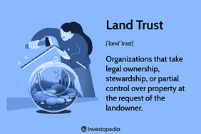 Land Trust: Organizations that take legal ownership, stewardship, or partial control over property at the request of the landowner.
