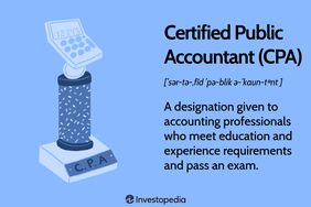 Certified Public Accountant (CPA): A designation given to accounting professionals who meet education and experience requirements and pass an exam.